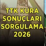 TTK KURA ÇEKİMİ SONUÇLARI İSİM LİSTESİ SORGULAMA EKRANI 2026 | Türkiye Taşkömürü Kurumu kura sonuçları 262 işçi alımı açıklandı mı? TTK asil ve yedek listesi nereden, nasıl sorgulanır?