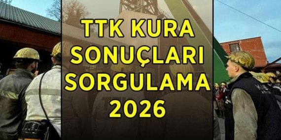 TTK KURA SONUÇLARI SORGULAMA EKRANI 2026! Türkiye Taşkömürü Kurumu kura sonuçları 262 işçi alımı açıklandı mı, ne zaman açıklanacak?
