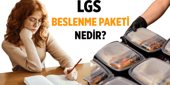 LGS beslenme paketi nedir, ücretli mi? 2026 LGS beslenme paketi içeriğinde neler var, başvuru şart mı, ne zaman verilecek?
