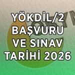 ÖSYM YÖKDİL/2 SINAV TAKVİMİ| Ertelenen YÖKDİL sınavı ne zaman yapılacak? 2026 YÖKDİL/2 başvuruları başladı mı, hangi tarihte yapılacak?