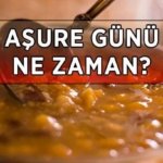 MUHARREM AYI VE AŞURE GÜNÜ TARİHİ | Aşure Günü ne zaman? 2026 Aşure Günü Muharrem ayının kaçıncı gününe denk geliyor?