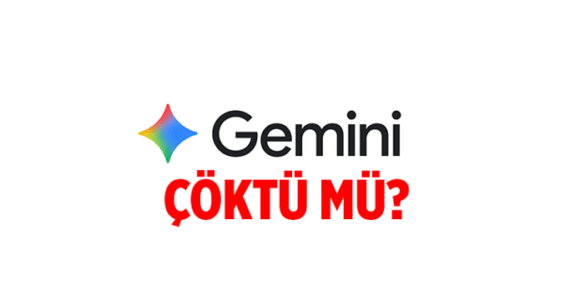 Gemini çöktü mü, neden cevap vermiyor? 10 Haziran 2026 Gemini erişim sorunu nedir?