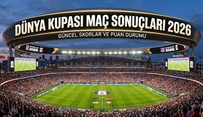 DÜNYA KUPASI MAÇ SONUÇLARI 2026 SON DURUM: FIFA Dünya Kupası maç sonuçları skor bilgisi! Dünya Kupası maçları kaç kaç bitti?