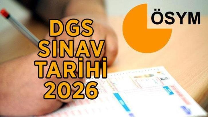 2026 ÖSYM DGS Sınav Tarihi: DGS sınavı ne zaman? 2026 Dikey Geçiş Sınavı hangi gün yapılacak? DGS sınav giriş yerleri ne zaman açıklanır?