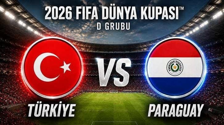 MİLLİ MAÇ CANLI YAYIN KANALI! Türkiye-Paraguay 2026 FIFA Dünya Kupası D grubu maçı ne zaman saat kaçta hangi kanalda?