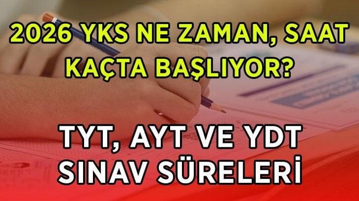 ÖSYM YKS İÇİN KRİTİK GÜN! 2026 YKS saat kaçta, TYT-AYT-YDT oturumları ne zaman? YKS saat kaçta bitiyor, kaç dakika sürecek?