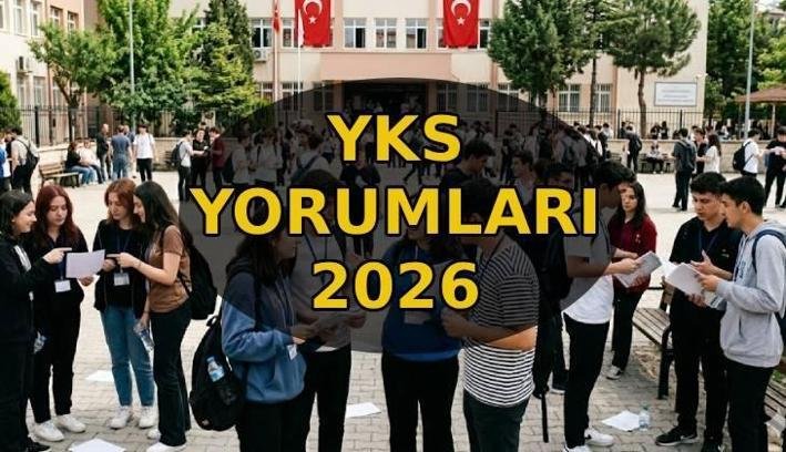 YKS SINAV YORUMLARI 2026: TYT, AYT, YDT soruları zor muydu, kolay mıydı? TYT, AYT, YDT yorumları
