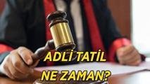 ADLİ TATİL NE ZAMAN BAŞLIYOR VE BİTİYOR 2026? Adliyeler hangi gün kapanacak, ne zaman açılacak? İşte 2026 Adli tatil başlangıç ve bitiş tarihleri!