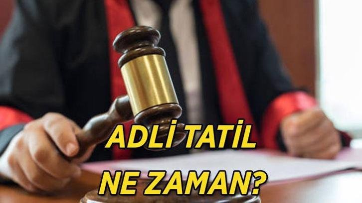 ADLİ TATİL NE ZAMAN BAŞLIYOR 2026? Adliyeler hangi gün kapanacak, ne zaman açılacak? İşte 2026 Adli tatil başlangıç ve bitiş tarihleri!