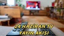 BUGÜNKÜ TV YAYIN AKIŞI 24 HAZİRAN 2026: Bugün televizyonda hangi dizi ve programlar var? Kanal D, Show TV, TRT1, ATV, Star TV, Now TV, TV8 yayın akışı