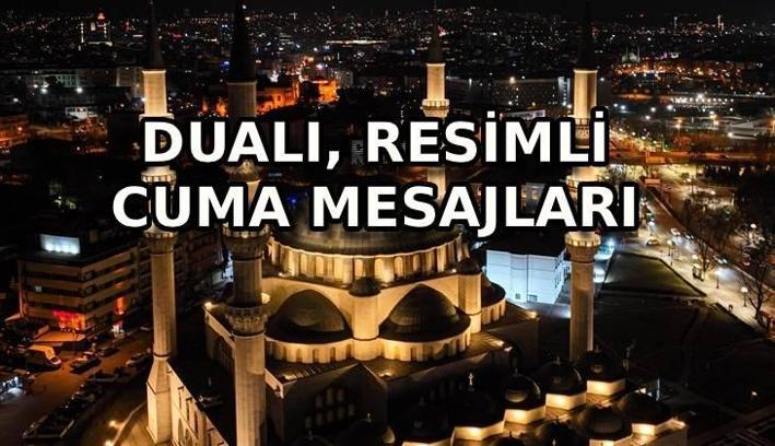 CUMA MESAJLARI DUALI: Muharrem Ayı Cuma mesajları | Resimli, ayetli, dualı, hadisli, anlamlı resimli cuma mesajları ve sözleri