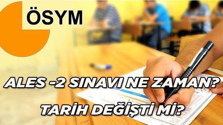 ALES-2 SINAV TARİHİ DEĞİŞTİ Mİ? ALES 2 sınavı ne zaman, geç başvuru ücreti ne kadar? Sınav tarihi ertelendi mi?