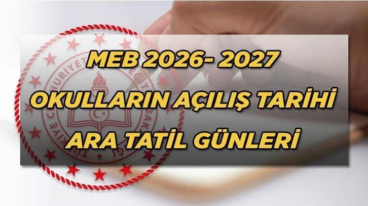 YENİ MEB 2026 – 2027 TAKVİMİ: Yaz tatili ne zaman bitiyor, okulların açılmasına kaç gün var? İşte 2027 ara tatil, sömestr (yarıyıl tatili) ve karne tarihleri!