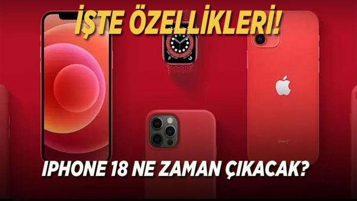 YENİ İPHONE 18 ÖZELLİKLERİ NELER? iPhone 18 Pro ne zaman çıkacak?