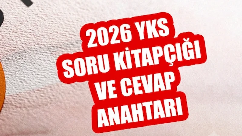 YKS TYT cevap anahtarı açıklandı mı son dakika? TYT cevap anahtarına nereden bakılır? ÖSYM YKS 2026 TYT-AYT-YDT soru kitapçığı