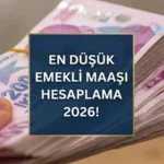 EN DÜŞÜK EMEKLİ MAAŞI İÇİN YENİ RAKAM GELDİ: SSK BAĞKUR en düşük emekli maaşı ne kadar olacak?