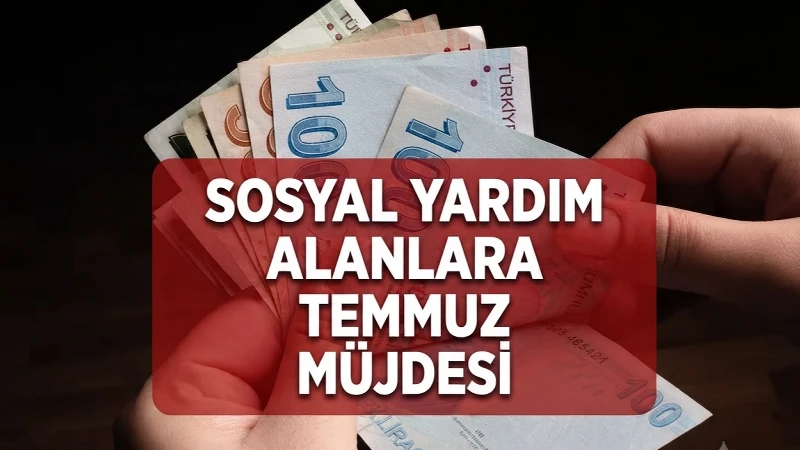 Sosyal yardım alanlara temmuz müjdesi! 65 yaş, evde bakım ve SED ödemeleri değişti: İşte hesaplara yatacak net rakamlar