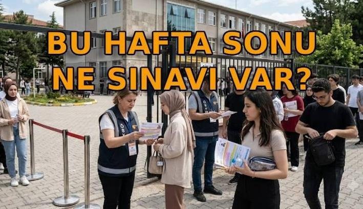 HAFTA SONU SINAV VAR MI? 4-5 Temmuz’da ne sınavı var? Bu haftanın sınav takvimi