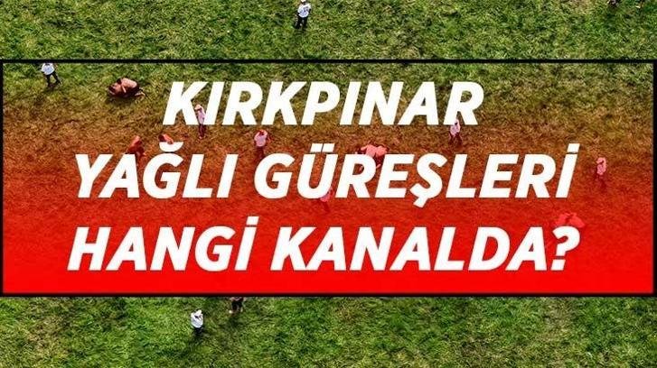 Kırkpınar Yağlı Güreşleri hangi kanalda CANLI olarak yayınlanıyor? 665. Kırkpınar Yağlı Güreşleri CANLI izle…