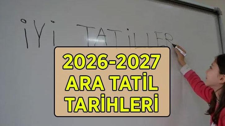 ARA TATİL TARİHLERİ 2026-2027: Yeni dönem ara tatil tarihleri ne zaman? 1. ve 2. dönem ara tatiller hangi tarihlerde?