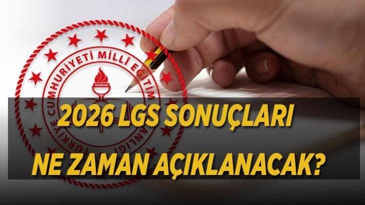 LGS SONUÇLARI NE ZAMAN BELLİ OLACAK 2026? MEB LGS sonuçları ne zaman açıklanacak, nereden öğrenilecek? MEB sonuç tarihi ve LGS sonuç sorgulama ekranı