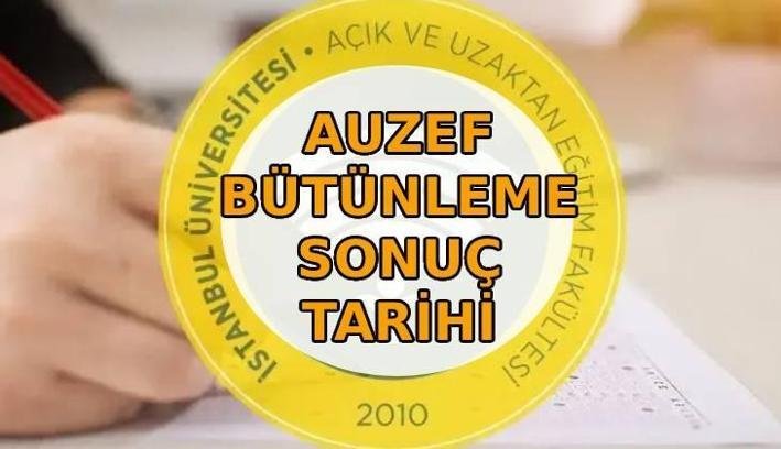 AUZEF BÜTÜNLEME SONUÇLARI | AUZEF bütünleme sınav sonuçları ne zaman açıklanacak? Gözler AUZEF telafi sonuçlarında