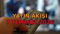 7 TEMMUZ 2026 YAYIN AKIŞI 📺 Bu akşam TV’de neler var? Kanal D, Show TV, TRT1, ATV, Star TV, TV8, Now TV bugünkü yayın akışı listesi