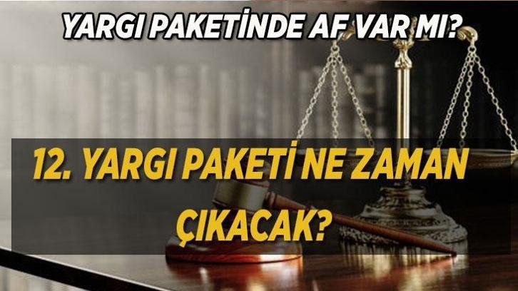 12. YARGI PAKETİ SON DURUM | Meclis’te son durum! Af çıkacak mı, infaz düzenlemesi ve IBAN maddesi neler getiriyor?
