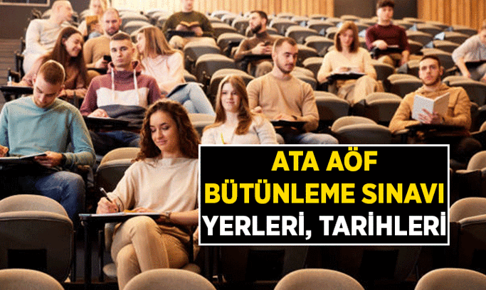 SON DURUM 📍 ATA AÖF Bütünleme Sınavı giriş yerleri belgesi yayımlandı mı? 2026 ATA AÖF bütünleme sınavı ne zaman uygulanacak?