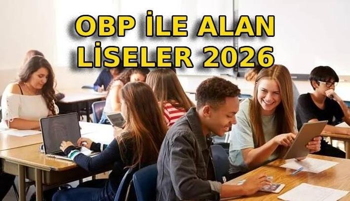 OBP İLE ALAN LİSELER 2026 🏫 Hangi liseler sınavsız alıyor? İstanbul, Ankara, İzmir sınavsız alan liselerin listesi açıklandı mı?