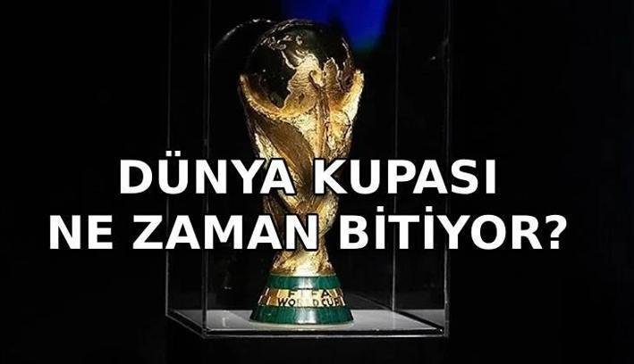 DÜNYA KUPASI NE ZAMAN BİTİYOR? FİFA Dünya Kupası şampiyonu ne zaman belli olacak?