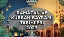 DİNİ BAYRAMLAR 2027 | Seneye Ramazan Bayramı ve Kurban Bayramı ne zaman? Ramazan Bayramı ve Kurban Bayramı 2027 kaç gün olacak?