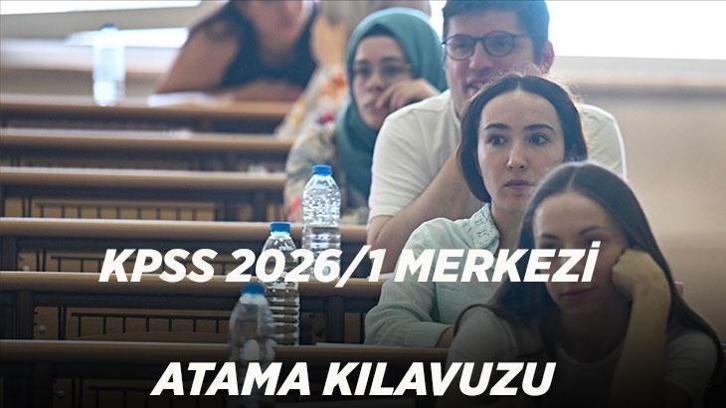 KPSS 2026/1 MERKEZİ ATAMA KILAVUZU | Merkezi atama ne zaman yapılacak, kadro ve kontenjanlar açıklandı mı?