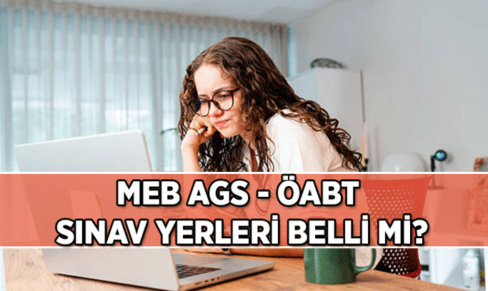 ÖSYM AÇIKLAYACAK 📢 MEB AGS ve ÖABT sınav yerleri belli oldu mu? 2026 MEB AGS, ÖABT sınav tarihi ne zaman?