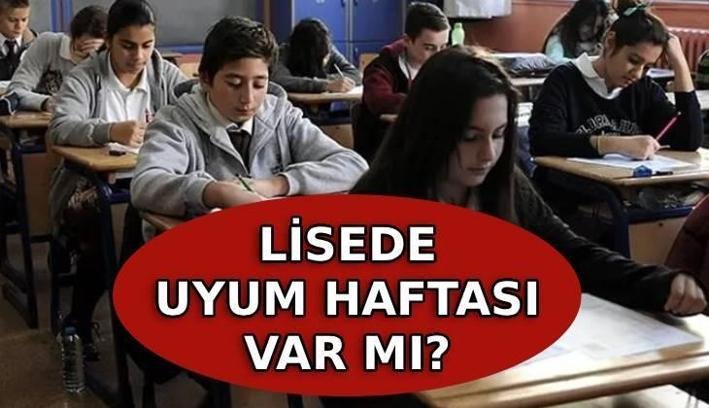 LİSEDE UYUM HAFTASI VAR MI? Lise 1 uyum haftası ne zaman, kaç gün?