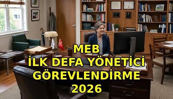 MEB İLK DEFA YÖNETİCİ GÖREVLENDİRME 2026 | İlk Defa Yönetici Görevlendirme sınavı ne zaman? Tercihler ne zaman alınacak?