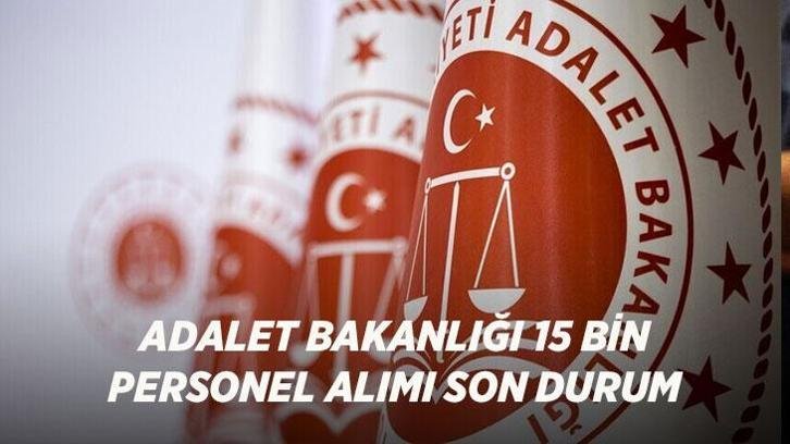 ADALET BAKANLIĞI 15 BİN PERSONEL ALIMI SON DURUM | Başvuru sonuçları açıklandı mı, sözlü sınav süreci nasıl işleyecek?