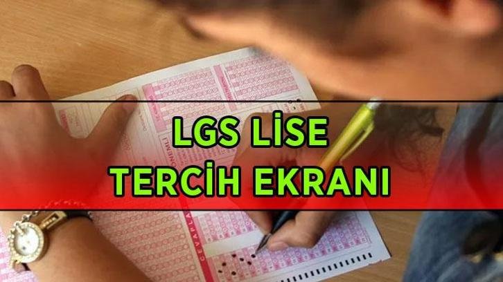 LGS TERCİH YAPMA EKRANI 2026: LGS tercihleri nasıl yapılır? LGS tercihleri ne zaman bitiyor?