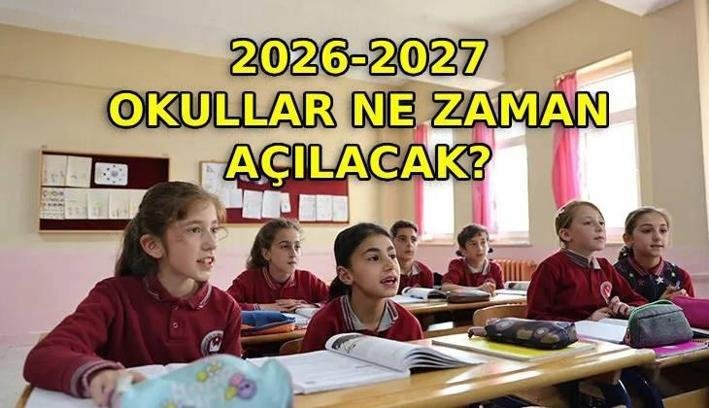 2026-2027 OKULLAR NE ZAMAN AÇILIYOR? MEB okullar Eylül’ün kaçında açılacak? İlkokul, ortaokul, lise başlangıç tarihleri