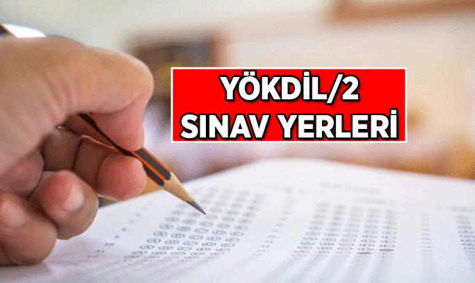 İKİNCİ YÖKDİL sınav giriş belgesi açıklandı mı, nasıl alınır? 2026 YÖKDİL/2 sınav tarihi ne zaman?