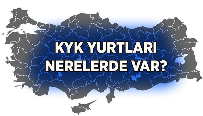 NERELERDE KYK YURDU VAR? 2026 KYK yurtları İstanbul, Ankara, İzmir, Eskişehir: KYK yurt başvuruları başladı mı?