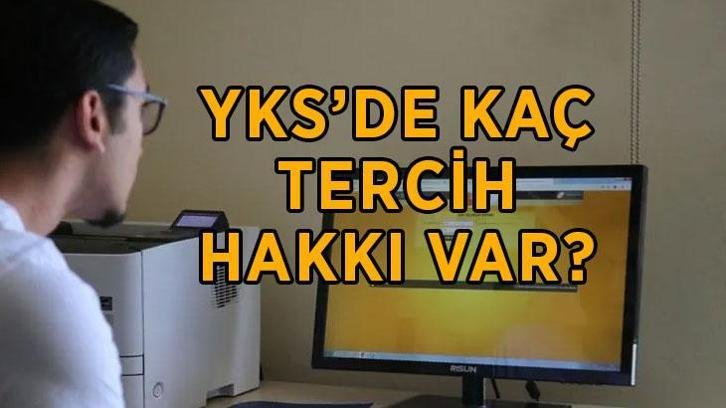 YKS’de kaç tercih hakkı var? 2026 YKS’de kaç tane üniversite tercihi yapılabilir?