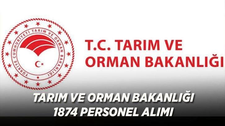 TARIM VE ORMAN BAKANLIĞI 1874 PERSONEL ALIMI BAŞVURULARI NE ZAMAN? Tarım ve Orman Bakanlığı Kadro Dağılımı ve Şartlar Açıklandı mı?