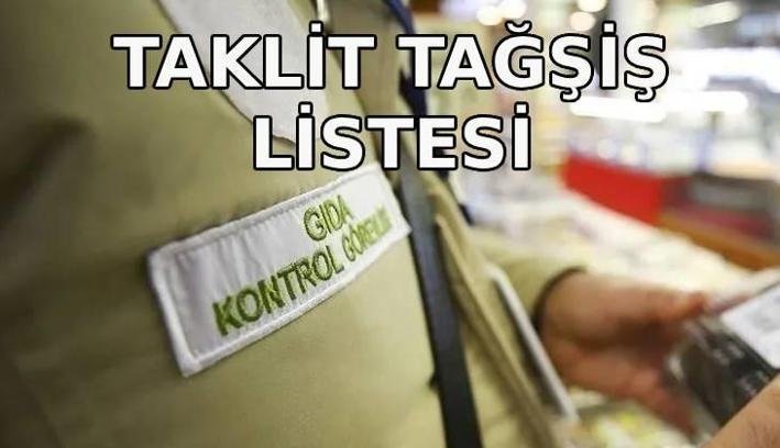 TAĞŞİŞ LİSTESİ TEMMUZ 2026: Taklit-tağşiş listesi güncellendi! İşte hileli gıdalar listesine giren markalar ve ürünler