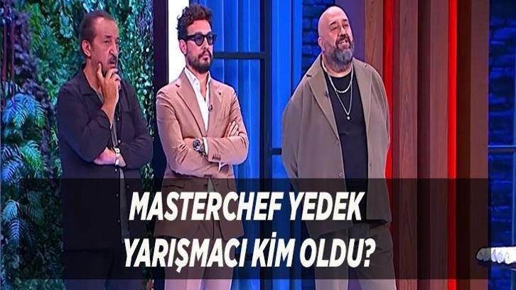 MASTERCHEF YEDEK YARIŞMACI KİM OLDU? 28 Temmuz 2026 Masterchef kim elendi ve ana kadroya kim girdi?