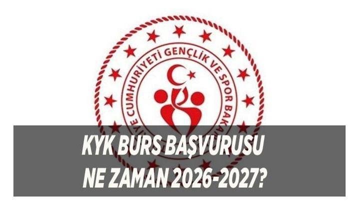 KYK BURS BAŞVURUSU NE ZAMAN 2026-2027? GSB KYK BURSU NE KADAR, BURS ÜCRETİ KAÇ TL OLDU?