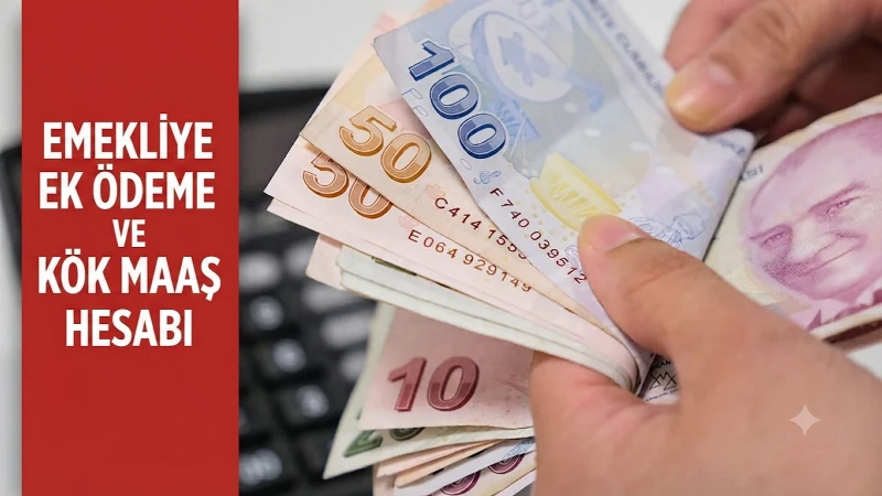 Emekliye Ek Ödeme Müjdesi! Emekliye Ek Ödeme Ve Kök Maaş Hesabı Kuruşu Kuruşuna Yapıldı