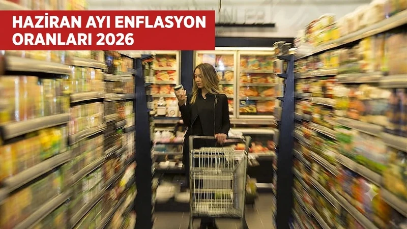 HAZİRAN AYI ENFLASYON RAKAMLARI 2026: Haziran enflasyonu açıklandı mı, ne zaman ve saat kaçta açıklanacak?