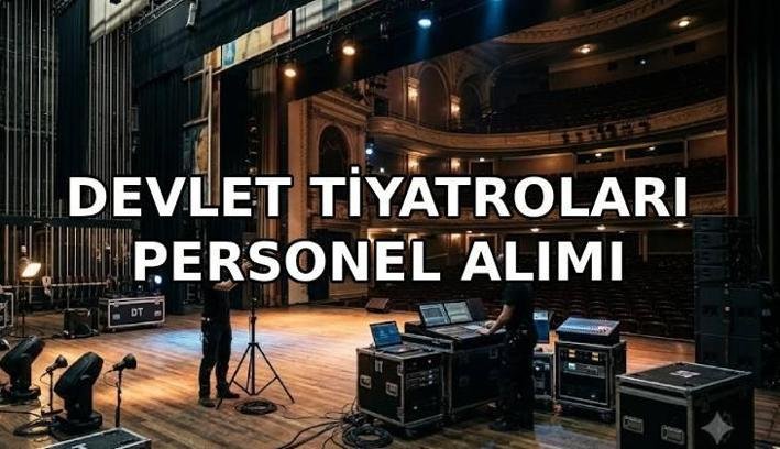 DEVLET TİYATROLARI PERSONEL ALIMI BAŞVURU EKRANI: Devlet Tiyatroları 100 personel alımı ne zaman, başvuru şartları neler?