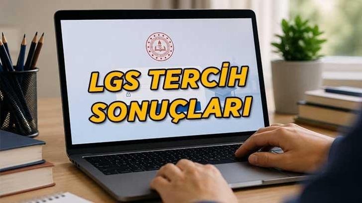 LGS tercih sonuçları için gözler MEB’de! LGS tercih sonuçları ne zaman hangi tarihte açıklanacak? meb.gov.tr LGS tercih/yerleştirme sonucu sorgulama